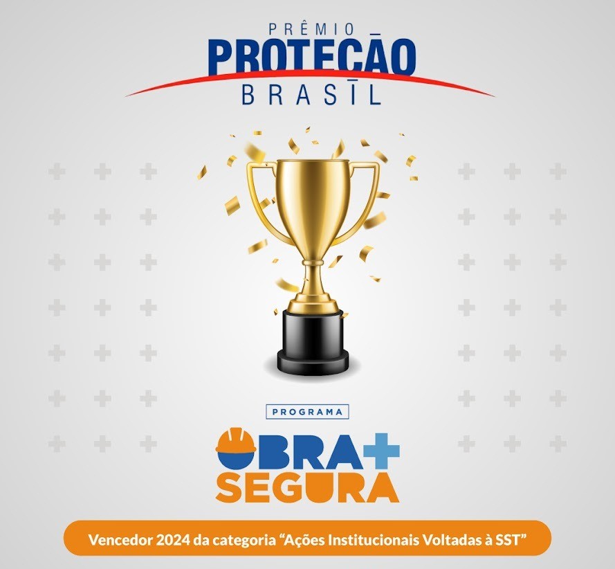 O Obra Mais Segura é o grande vencedor do Prêmio Proteção Brasil, o mais importante reconhecimento do país em segurança e saúde no trabalho