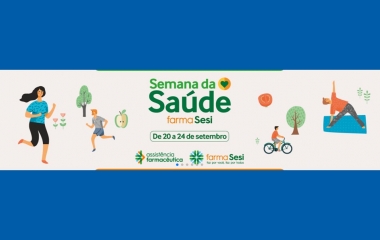 Semana da Saúde farmaSesi: confira cinco temas que serão abordados 